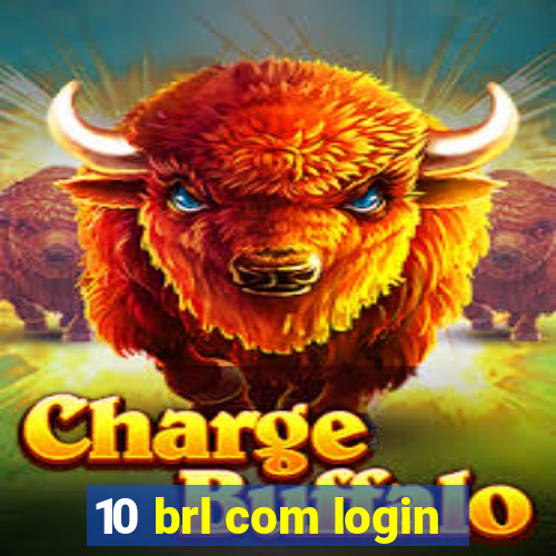 10 brl com login